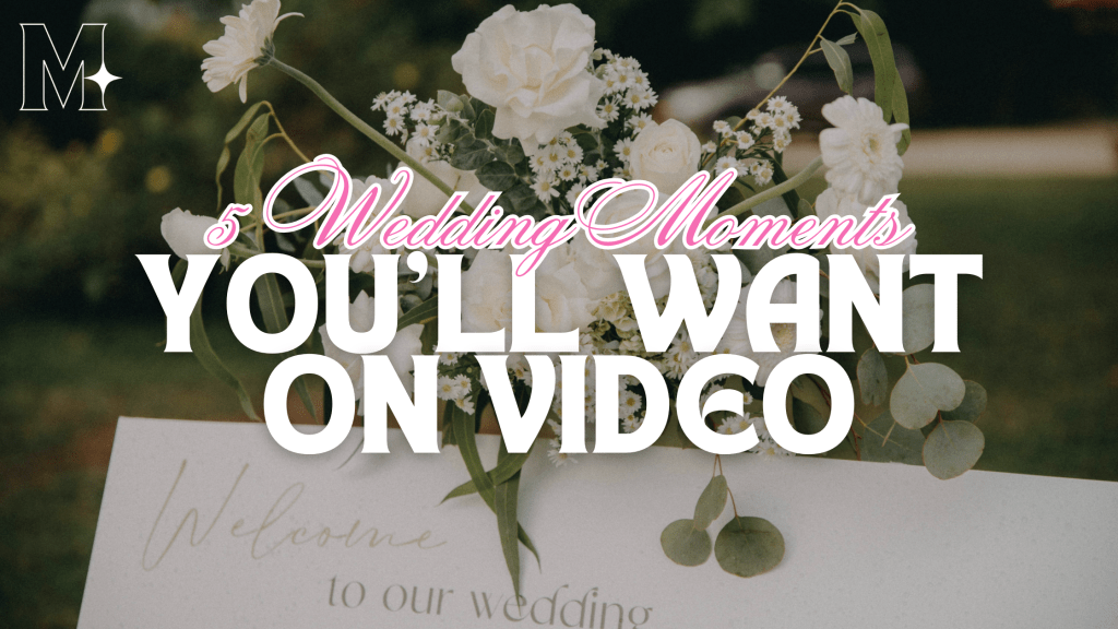 5 Wedding Moments You’ll Want on Video That Photographers Might&nbsp;Miss
